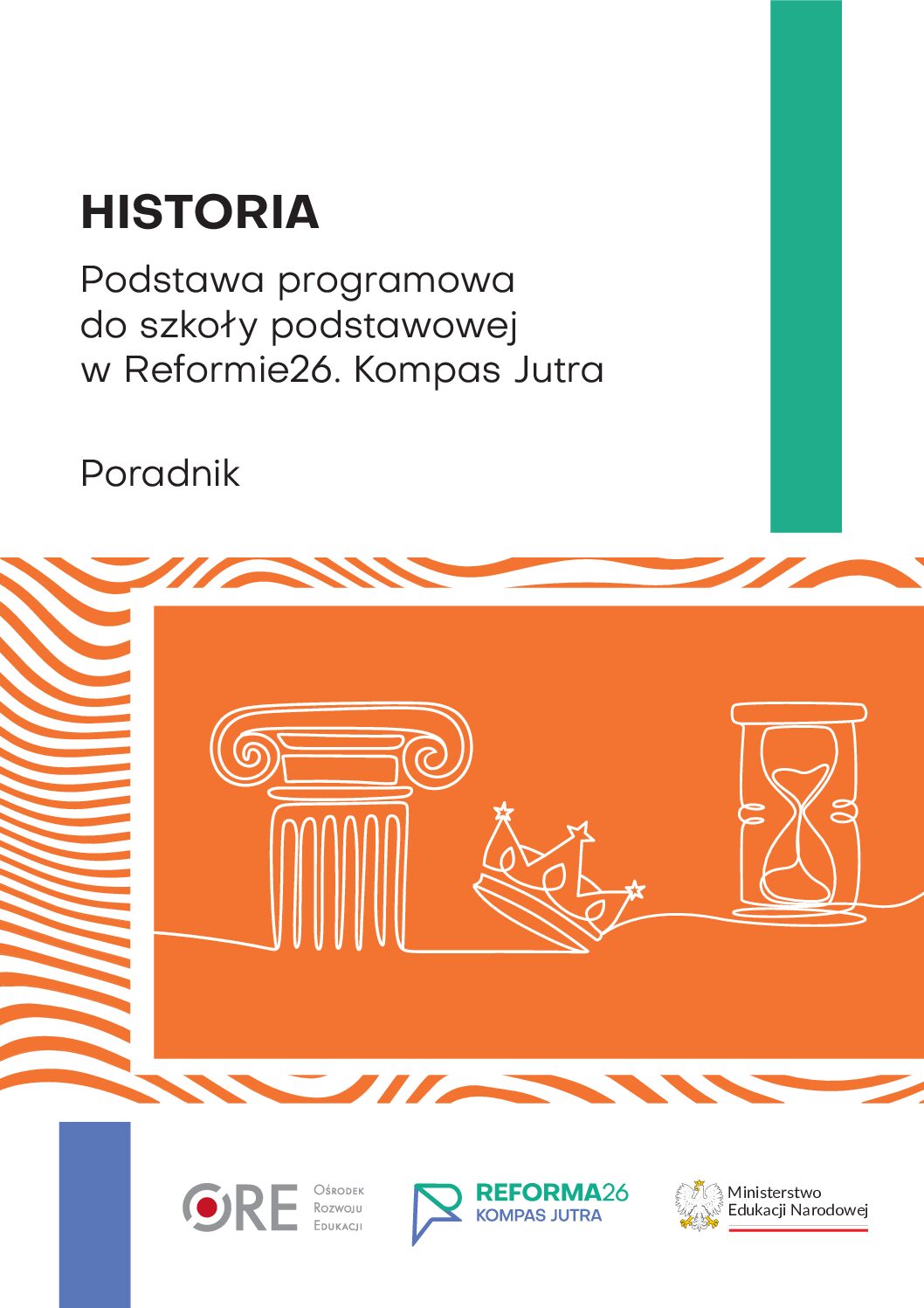 Historia. Podstawa programowa do szkoły podstawowej w Reformie26. Kompas Jutra. Poradnik