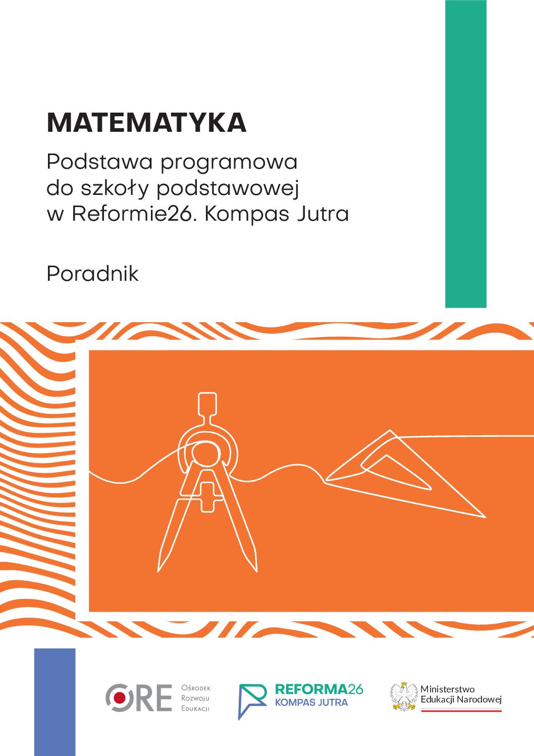Matematyka. Podstawa programowa do szkoły podstawowej w Reformie26. Kompas Jutra. Poradnik
