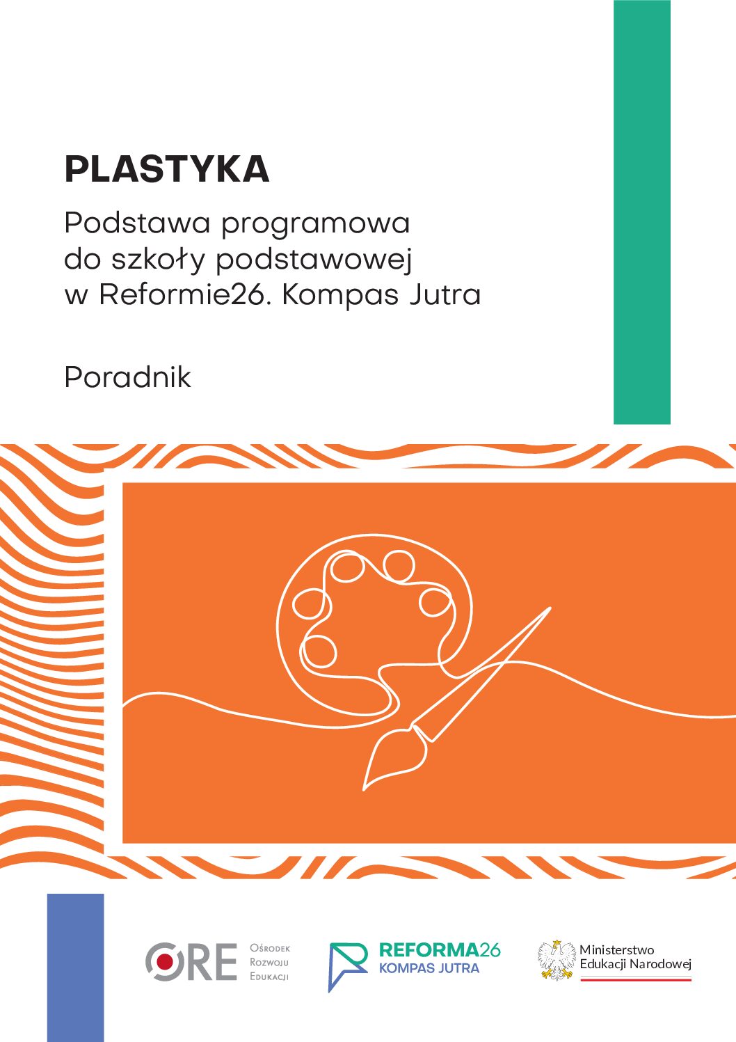 Plastyka. Podstawa programowa do szkoły podstawowej w Reformie26. Kompas Jutra. Poradnik