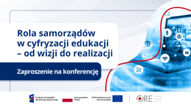 Zaproszenie na&nbsp;konferencję „Rola samorządów w&nbsp;cyfryzacji edukacji – od&nbsp;wizji do&nbsp;realizacji”