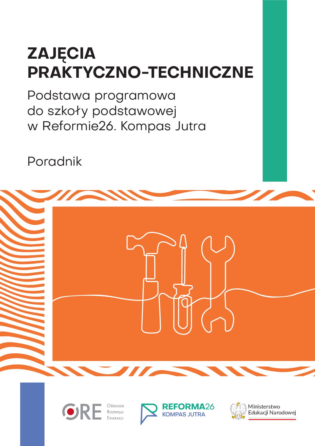 Zajęcia praktyczno-techniczne. Podstawa programowa do szkoły podstawowej w Reformie26. Kompas Jutra. Poradnik