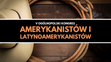 V&nbsp;Ogólnopolski Kongres Amerykanistów i&nbsp;Latynoamerykanistów