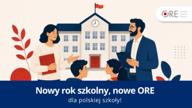 Nowe ORE dla polskiej szkoły