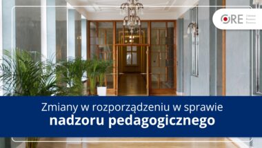 Nadzór pedagogiczny – zmiany w&nbsp;rozporządzeniu