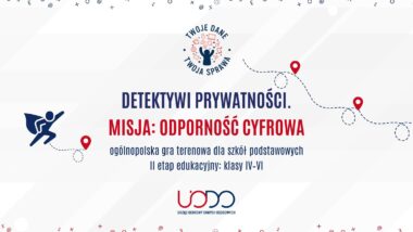 Gra edukacyjna „Detektywi Prywatności. Misja: odporność cyfrowa”