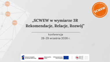 Podsumowanie konferencji „SCWEW w&nbsp;wymiarze 3R – Rekomendacje, Relacje, Rozwój”