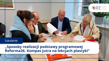 Szkolenie „Sposoby realizacji podstawy programowej Reforma26. Kompas Jutra na&nbsp;lekcjach plastyki”