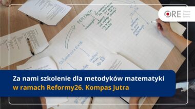 Zmiana dokonuje się w&nbsp;sposobie myślenia o&nbsp;lekcji – za&nbsp;nami szkolenie dla metodyków matematyki w&nbsp;ramach Reformy26. Kompas Jutra