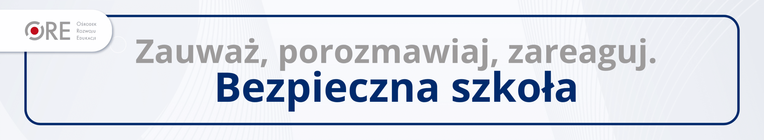 Zauważ, porozmawiaj, zareaguj. Bezpieczna szkoła